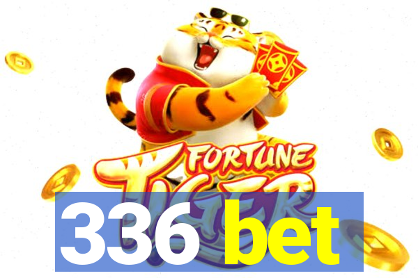 336 bet